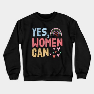 Yes Women CAN! Crewneck Sweatshirt